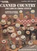 Canned Country Jar Lids in Cross Stitch | Cover: Variety of Designs for Jar Lids 