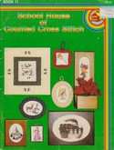 School House of Counted Cross Stitch | Cover: Various Designs