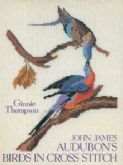 John James Audubon's Birds in Cross Stitch 